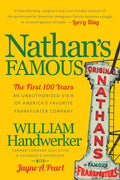 Nathan's Famous: The First 100 Years of America's Favorite Frankfurter Company - Paperback