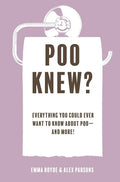 Poo Knew?: Everything You Could Ever Want to Know about Poo--And More! - Hardcover