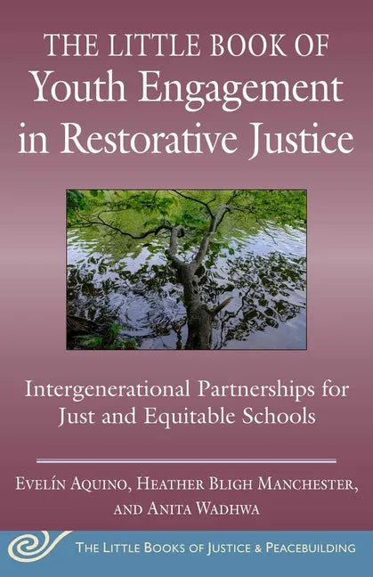 The Little Book of Youth Engagement in Restorative Justice: Intergenerational Partnerships for Just and Equitable Schools - Paperback