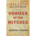 Malleus Maleficarum: A Historical Witch Hunter's Manual - Paperback