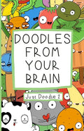 Doodles From Your Brain: Just Doodle 2 - Paperback