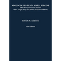 Apologia Pro Beata Maria Virgine: John Henry Newman's Defense of the Virgin Mary in Catholic Doctrine and Piety (New Edition) - Hardcover