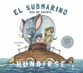 El Submarino Que No Quería Hundirse - Hardcover