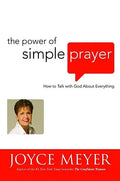 The Power of Simple Prayer: How to Talk with God about Everything - Hardcover