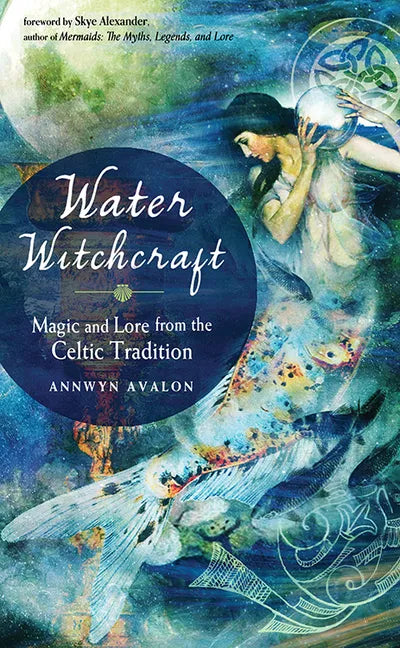 Water Witchcraft: Magic and Lore from the Celtic Tradition - Paperback