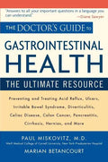 The Doctor's Guide to Gastrointestinal Health: The Ultimate Resource - Paperback