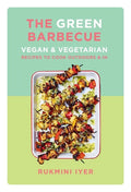 The Green Barbecue: Vegan & Vegetarian Recipes to Cook Outdoors & in - Paperback