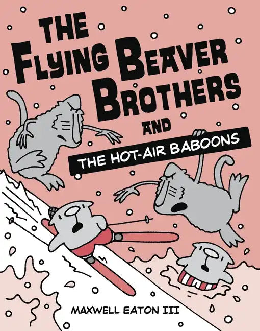 The Flying Beaver Brothers and the Hot Air Baboons: (A Graphic Novel) - Paperback