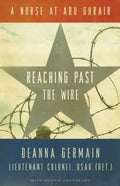 Reaching Past the Wire: A Nurse at Abu Ghraib - Hardcover