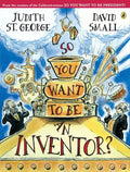 So You Want to Be an Inventor? - Paperback