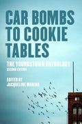 Car Bombs to Cookie Tables (Revised): The Youngstown Anthology - Paperback