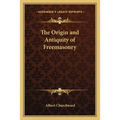 The Origin and Antiquity of Freemasonry - Paperback