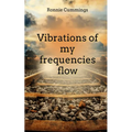 Vibrations of my frequencies flow - Paperback