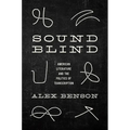 Sound-Blind: American Literature and the Politics of Transcription - Hardcover