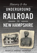 Slavery & the Underground Railroad in New Hampshire - Paperback