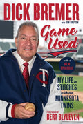 Dick Bremer: Game Used: My Life in Stitches with the Minnesota Twins - Paperback
