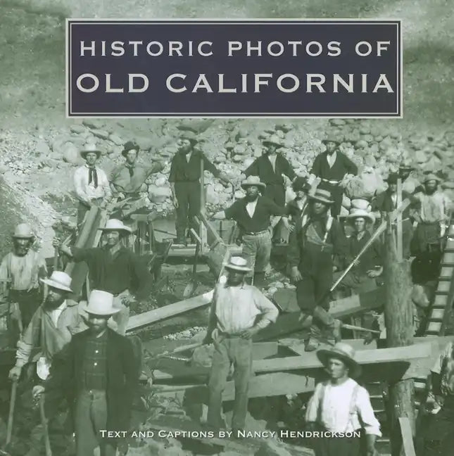 Historic Photos of Old California - Hardcover