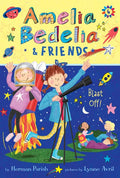 Amelia Bedelia & Friends #6: Amelia Bedelia & Friends Blast Off - Hardcover