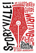 Storyville!: An Illustrated Guide to Writing Fiction - Hardcover