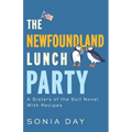 The Newfoundland Lunch Party: A Sisters of the Soil Novel With Recipes - Paperback