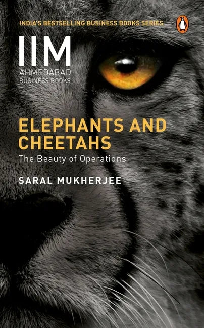 Elephants and Cheetahs: The Beauty of Operations - Paperback