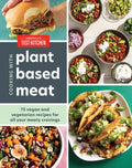 Cooking with Plant-Based Meat: 75 Satisfying Recipes Using Next-Generation Meat Alternatives - Hardcover