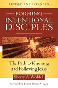 Forming Intentional Disciples: The Path to Knowing and Following Jesus, Revised and Expanded - Paperback