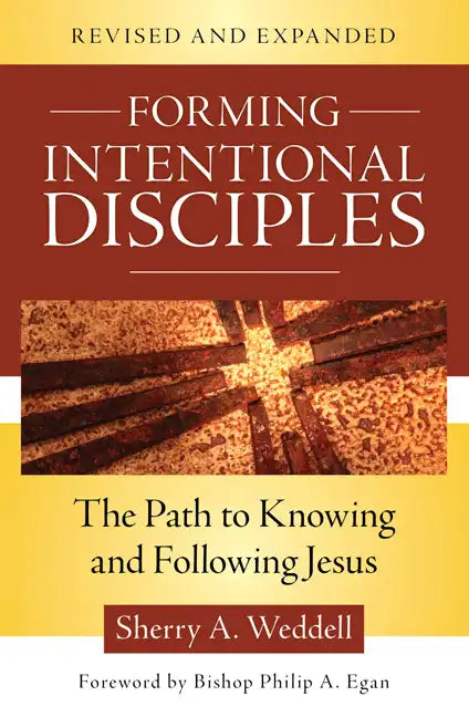 Forming Intentional Disciples: The Path to Knowing and Following Jesus, Revised and Expanded - Paperback