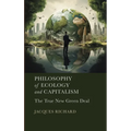 Philosophy of Ecology and Capitalism: The True New Green Deal - Hardcover