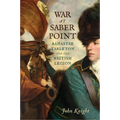 War at Saber Point: Banastre Tarleton and the British Legion - Paperback