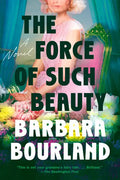 The Force of Such Beauty - Paperback