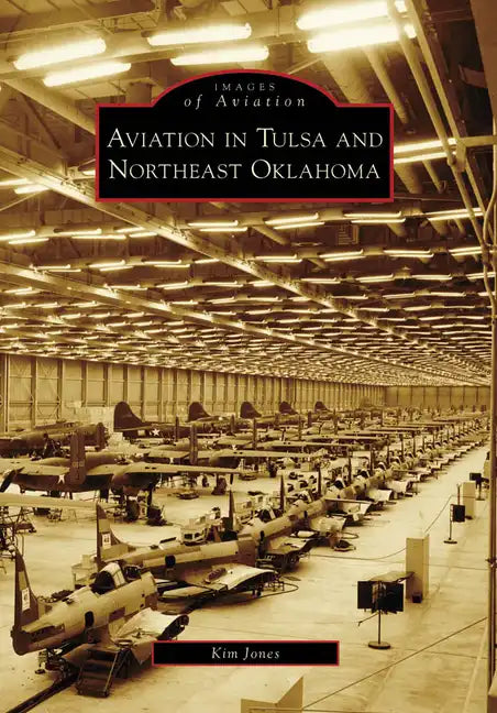 Aviation in Tulsa and Northeast Oklahoma - Paperback