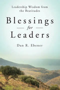 Blessings for Leaders: Leadership Wisdom from the Beatitudes - Paperback