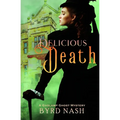 Delicious Death: A Gaslamp Ghost Mystery - Paperback