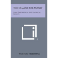 The Demand for Money: Some Theoretical and Empirical Results - Hardcover