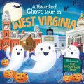 A Haunted Ghost Tour in West Virginia - Hardcover