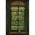 A Friendship by the Window - Paperback