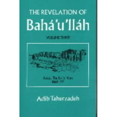 The Revelation Of Baha'u'llah Vol. 3 - Paperback