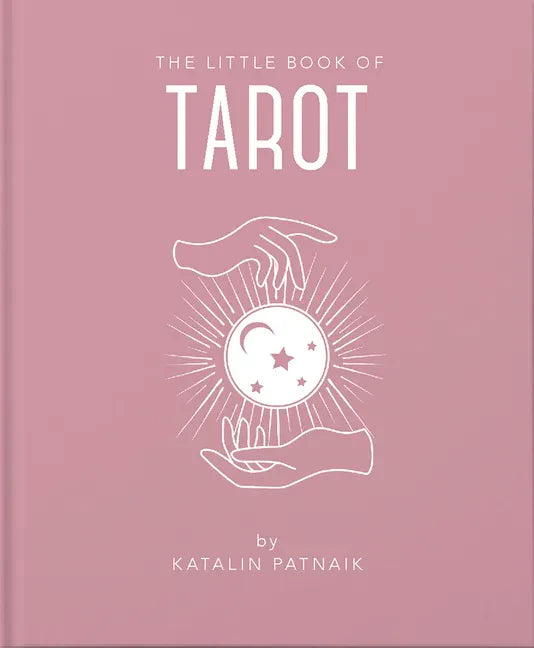 The Little Book of Tarot: An Introduction to Everything You Need to Enhance Your Life Using the Tarot - Hardcover