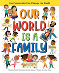 Our World Is a Family: Our Community Can Change the World - Hardcover