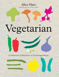 Vegetarian: A Delicious Celebration of Fresh Ingredients - Paperback