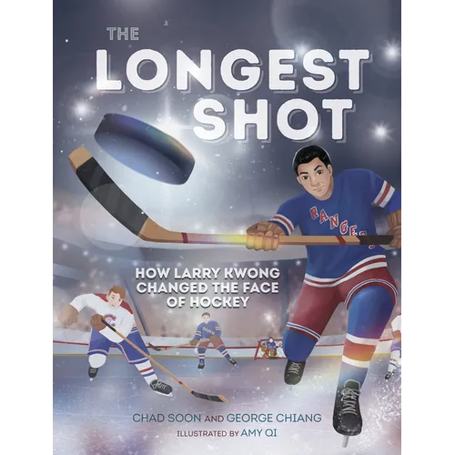 The Longest Shot: How Larry Kwong Changed the Face of Hockey - Hardcover