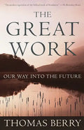 The Great Work: Our Way Into the Future - Paperback