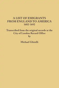 List of Emigrants from England to America, 1682-1692. Transcribed from the Original Records at the City of London Record Office by Courtesy of the Cor - Paperback
