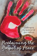 Reclaiming the Gospel of Peace: Challenging the Epidemic of Gun Violence - Paperback