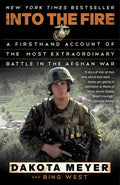 Into the Fire: A Firsthand Account of the Most Extraordinary Battle in the Afghan War - Paperback