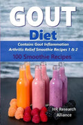 Gout Diet - Contains Gout Inflammation Arthritis Relief Smoothie Recipes 1 & 2: 100 Smoothie Recipes - Paperback
