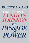 The Passage of Power: The Years of Lyndon Johnson - Hardcover