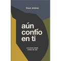Aún Confío En Ti: Reflexiones Sobre El Libro de Job - Paperback