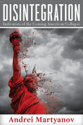Disintegration: Indicators of the Coming American Collapse - Paperback